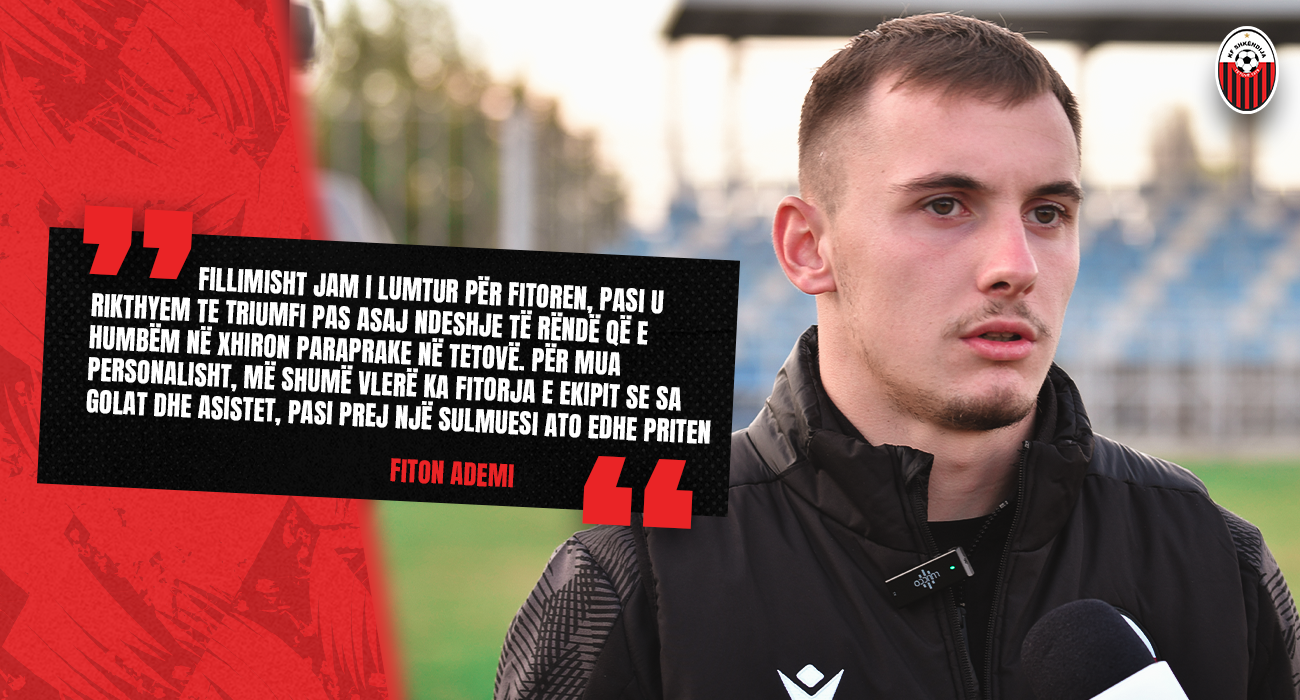 Fiton Ademi: Me rëndësi ishte fitorja, i lumtur që ndihmova ekipin 