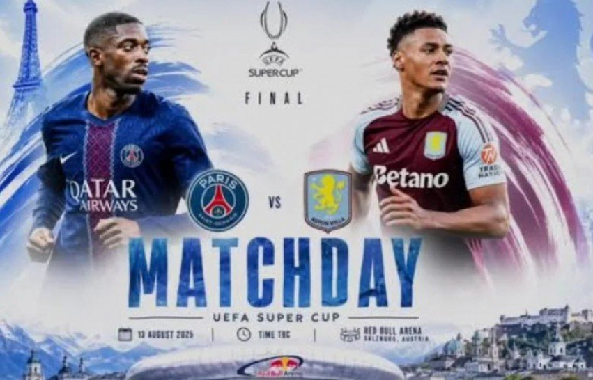 Nesër Superkupa e Evropës  PSG Aston Villa