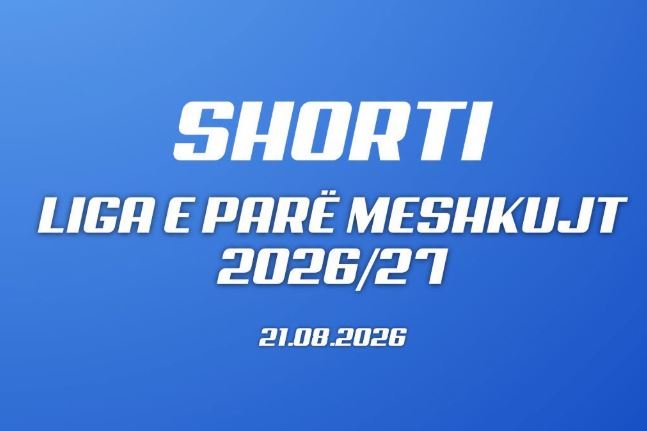 Liga e Parë e meshkujve mëson të premten orarin për edicionin 2026/27
