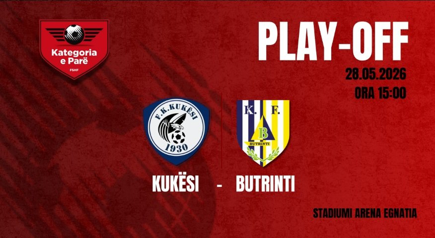 Përcaktohet data dhe stadiumi i ndeshjes play off mes Kukësit dhe Butrintit