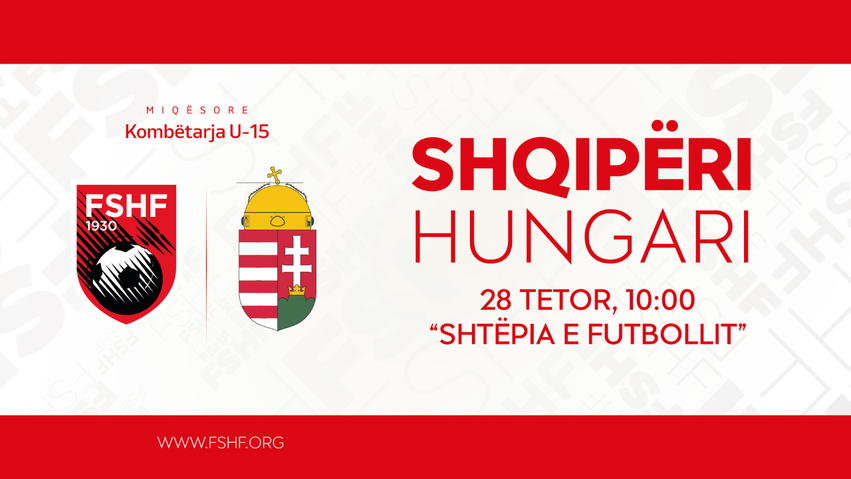 kombetarja-u-15-shqiperia-luan-miqesore-me-hungarine-me-28-tetor