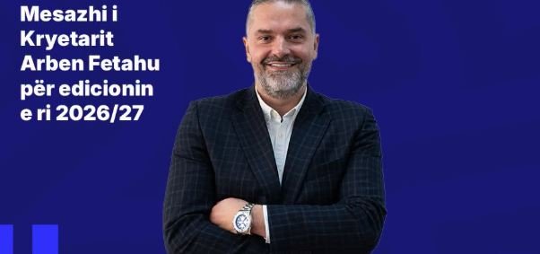 Arben Fetahu: Me fillimin e edicionit të ri 2026/27, hapim një kapitull të ri të basketbollit të Kosovës 